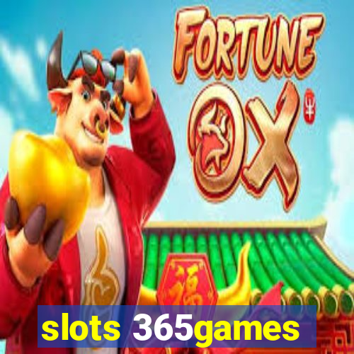 slots 365games